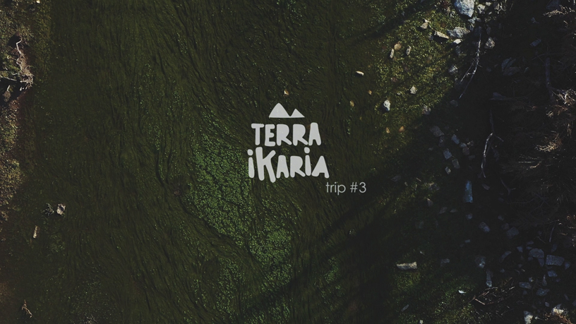 TERRA IKARIA | Trip #3